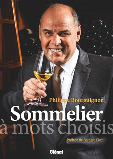 Sommelier à mots choisis - PHILIPPE BOURGUIGNON