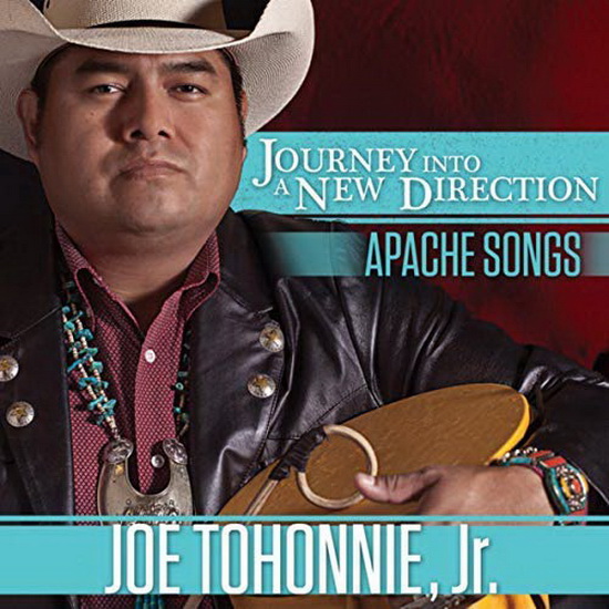 Journey Into A New Direction: Apache Songs - JOE JR. TOHONNIE
