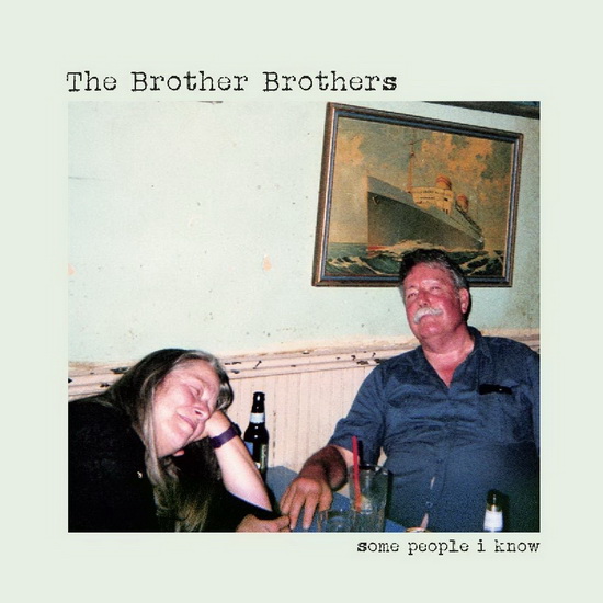 Some People I Know (Vinyl-150gr.) - BROTHERS BROTHERS (THE)