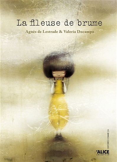 La Fileuse de brume - AGNÈS DE LESTRADE - VALERIA DOCAMPO