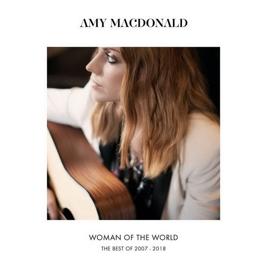 Woman Of The World: Best Of 2007-2018 - AMY MACDONALD