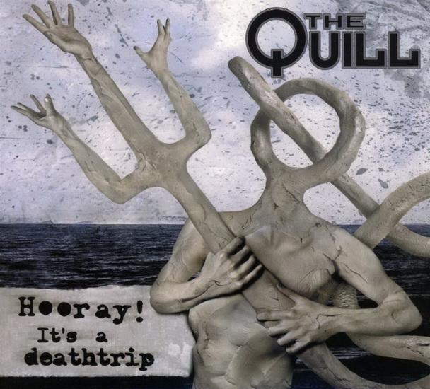 Hooray! It's A Death Trip - QUILL (THE)