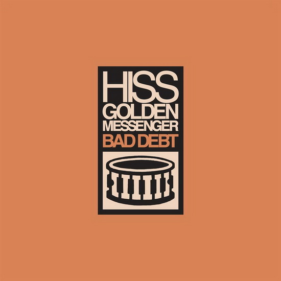 Bad Debt (2018 remastered) - HISS GOLDEN MESSENGER