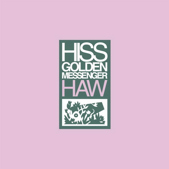 Haw (2018 remastered) - HISS GOLDEN MESSENGER