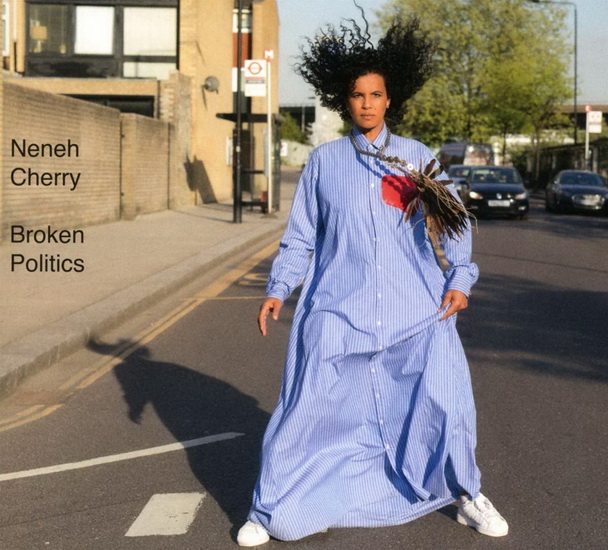 Broken Politics - NENEH CHERRY