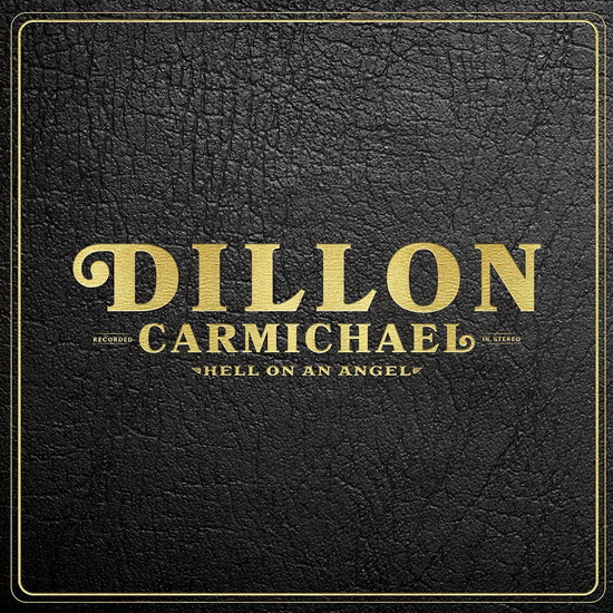 Hell On An Angel - DILLON CARMICHAEL