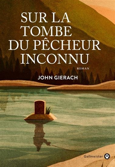 Sur la tombe du pêcheur inconnu - JOHN GIERACH
