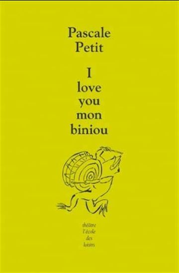 I love you mon biniou - PASCALE PETIT