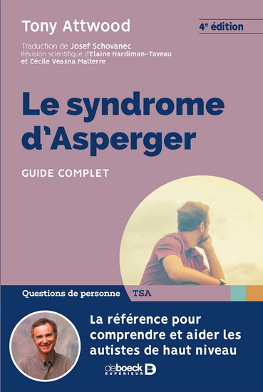 Le Syndrome d'Asperger : guide complet 4e éd. - TONY ATTWOOD