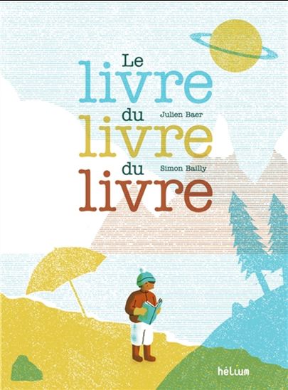 Le Livre du livre du livre - JULIEN BAER - SIMON BAILLY