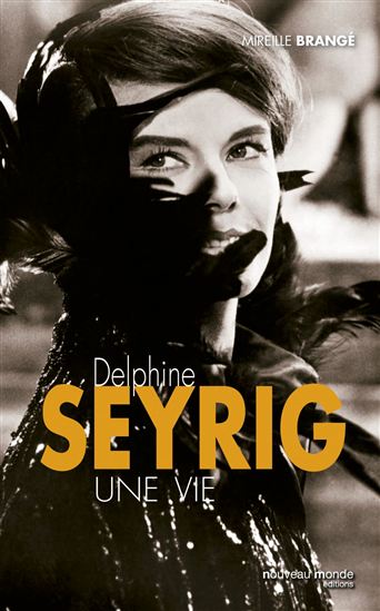 Delphine Seyrig : une vie - MIREILLE BRANGÉ