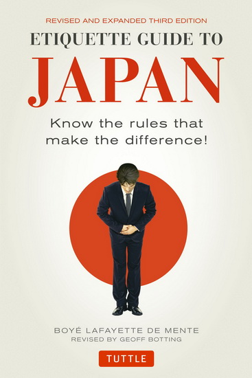 Etiquette Guide to Japan: Know the Rules That Make the Difference! - BOYE LAFAYETTE DE MENTE