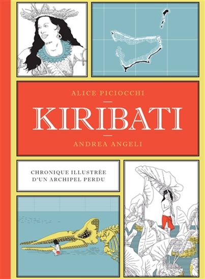 Kiribati : chronique illustrée d&#39;un archipel perdu - ALICE PICIOCCHI - ANDREA ANGELI