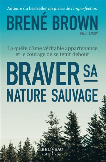 Braver sa nature sauvage - BRENÉ BROWN