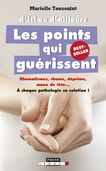 D&#39;ici ou d&#39;ailleurs, les points qui guérissent - MURIELLE TOUSSAINT