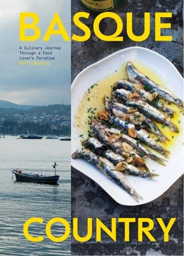 Basque Country: A Culinary Journey Through a Food Lover&#39;s Paradise - MARTI BUCKLEY