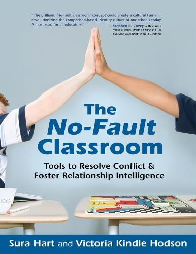 The No-Fault Classroom: Tools to Resolve Conflict & Foster Relationship Intelligence - SURA HART - VICTORIA KINDLE HODSON