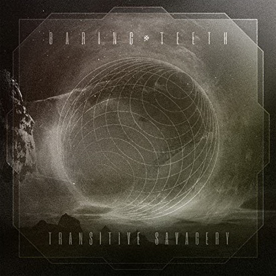 Transitive Savagery - BARING TEETH