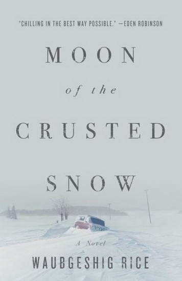 Moon of the Crusted Snow - WAUBGESHIG RICE