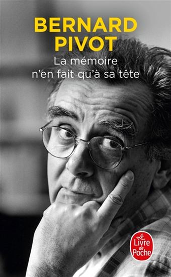 La Mémoire n&#39;en fait qu&#39;à sa tête - BERNARD PIVOT