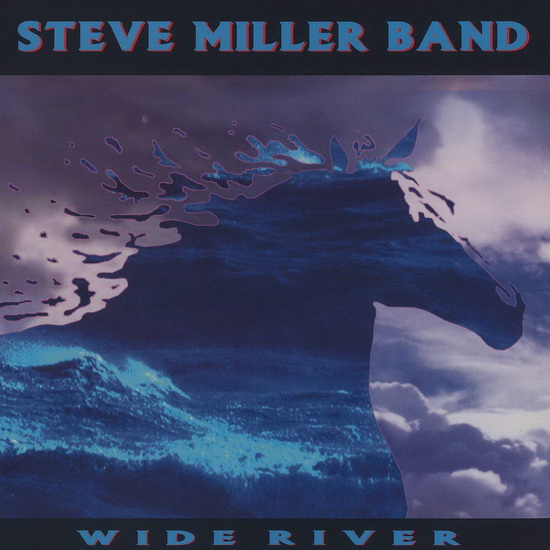 Wide River - STEVE MILLER BAND
