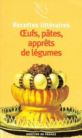 Oeufs, pâtes, apprêts de légumes - ARNAUD MALGORN