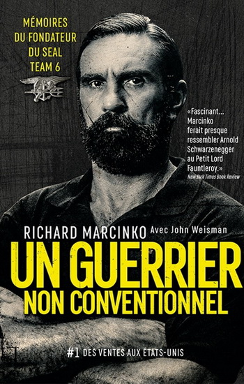 Un guerrier non conventionnel : mémoires du fondateur du SEAL team 6 - DICK MARCINKO