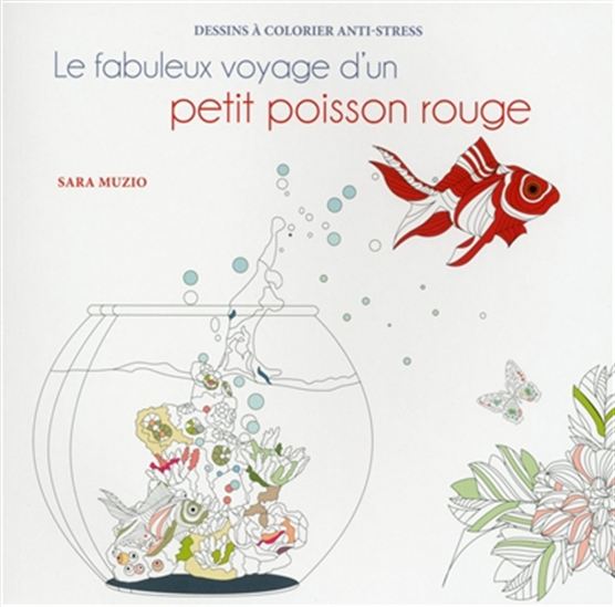 Le Fabuleux voyage d&#39;un petit poisson rouge - SARA MUZIO