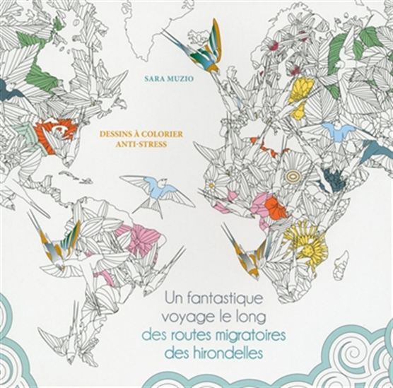 Un fantastique voyage le long des routes migratoires des hirondelles N. éd. - SARA MUZIO