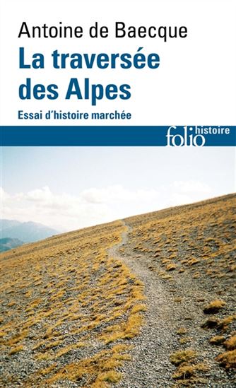 La Traversée des Alpes - ANTOINE DE BAECQUE