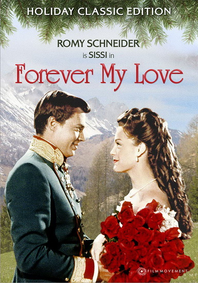 Forever My Love (Holiday Classic Edition) (Sissi) - ERNST MARISCHKA