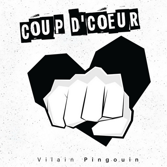 Coup de coeur - VILAIN PINGOUIN