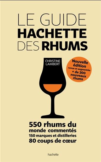Le Guide Hachette des rhums N. éd. - CHRISTINE LAMBERT