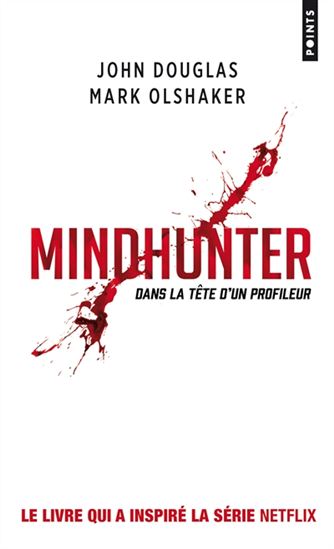Mindhunter : dans la tête d&#39;un profileur - JOHN EDWARD DOUGLAS & AL