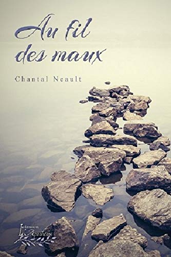 Au fil des maux - CHANTAL NEAULT