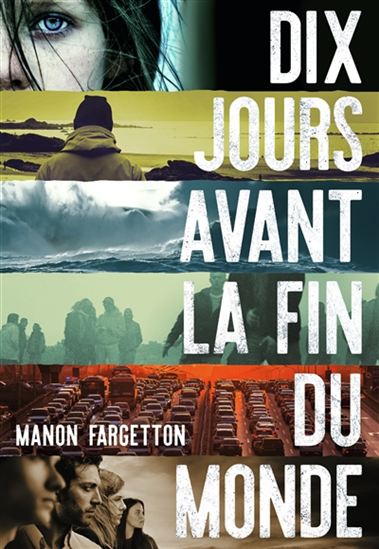 Dix jours avant la fin du monde - MANON FARGETTON