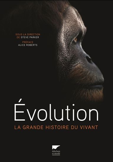Évolution : la grande histoire du vivant - STEVE PARKER