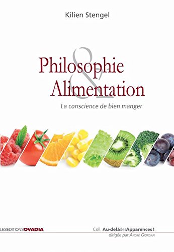 Philosophie & alimentation : la conscience de bien manger - KILIEN STENGEL