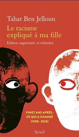 Le Racisme expliqué à ma fille : vingt ans après : ce qui a changé (1998-2018) Éd. augmentée et refondue - TAHAR BEN JELLOUN