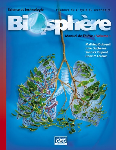 Biosphère Cahier ST Science et Technologie 1re année du 2e cycle du secondaire manuel de l&#39;élève vol.1 - COLLECTIF