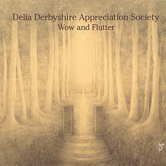 Wow And Flutter - DELIA DERBYSHIRE APPRECIATION SOCIETY