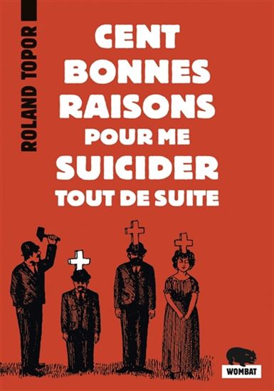 Cent bonnes raisons pour me suicider tout de suite Suivi de Douze possibilités d&#39;échapper à Noël - ROLAND TOPOR
