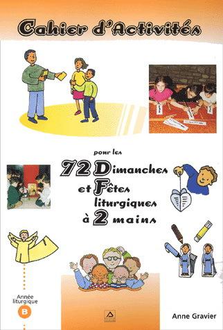72 dimanches/fêtes...: cahier activités - ANNE GRAVIER