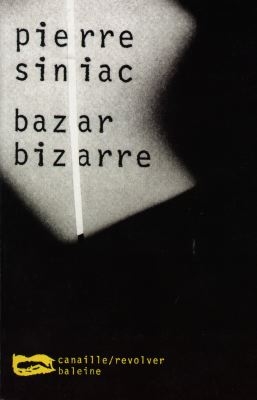 Bazar bizarre - PIERRE SINIAC