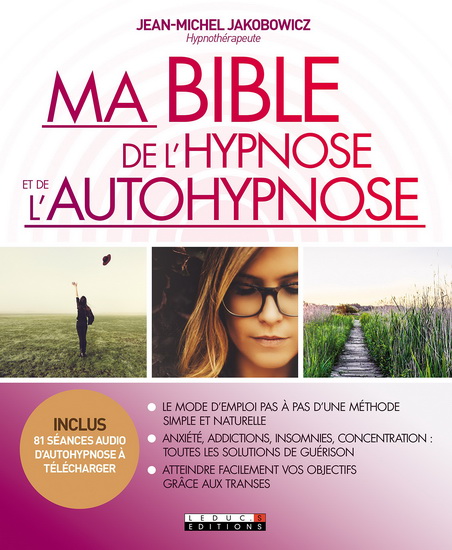Ma bible de l'hypnose et de l'autohypnose - JEAN-MICHEL JAKOBOWICZ