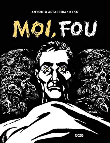 Moi, fou - ANTONIO ALTARRIBA - KEKO