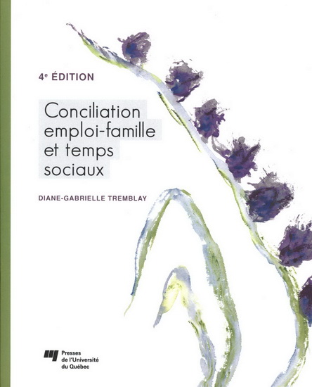 Conciliation emploi-famille et temps sociaux 4e éd. - DIANE-GABRIELLE TREMBLAY