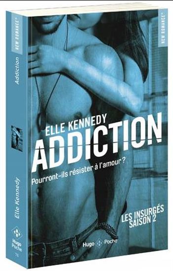 Les Insurgés T.02 Addiction - ELLE KENNEDY
