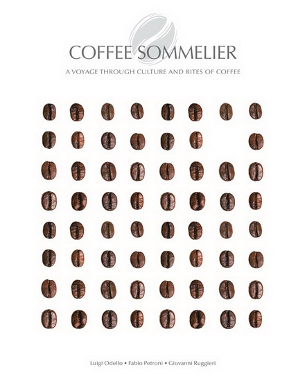 Coffee Sommelier : A Journey Through the Culture of Coffee - FABIO PETRONI