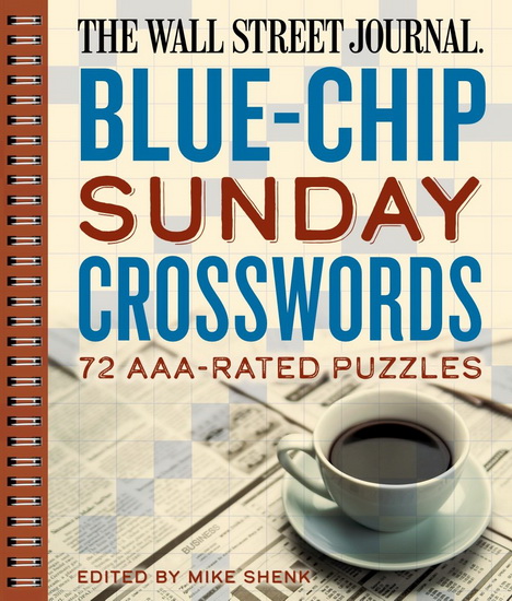 Wall Street Journal Blue - Chip Sunday Crosswords The : 72 AAA - Rated Puzzles - MIKE SHENK